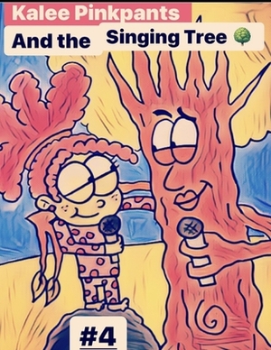 Kalee Pinkpants and the singing tree by Jeremy Henderson