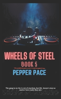 Wheels of Steel Book 5 by Pepper Pace