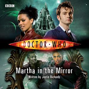 Doctor Who: Martha in the Mirror by Justin Richards