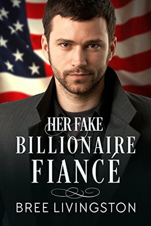 Her Fake Billionaire Fiancé by Bree Livingston