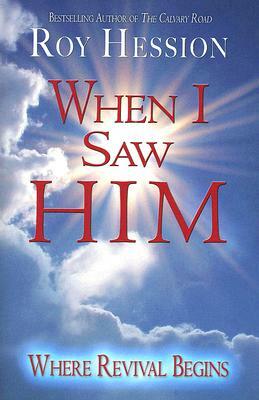 When I Saw Him: Where Revival Begins by Roy Hession