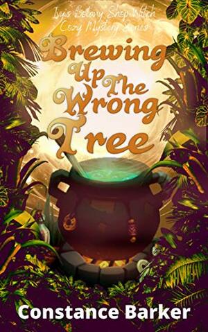 Brewing Up the Wrong Tree by Constance Barker