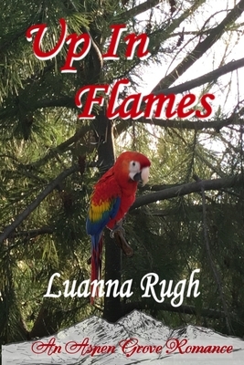 Up in Flames by Luanna Rugh