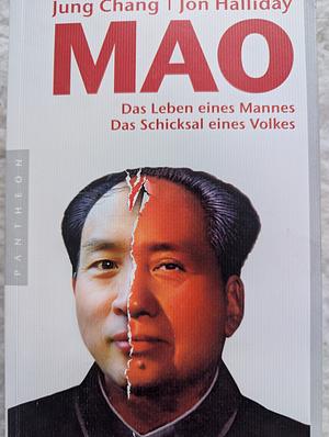 Mao: das Leben eines Mannes, das Schicksal eines Volkes by Jung Chang, Jon Halliday