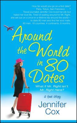 Around the World in 80 Dates by Jennifer Cox