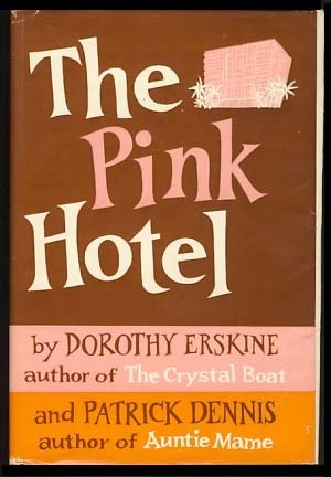 The Pink Hotel by Dorothy Erskine, Patrick Dennis