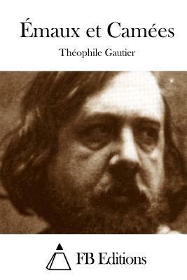 Émaux et Camées by Théophile Gautier