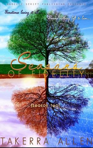 Seasons of Fidelity: Season Two by Takerra Allen