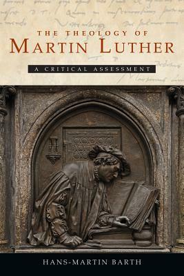 Theology of Martin Luther, the Hb: A Critical Assessment by 