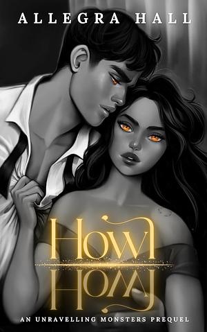 Howl by Allegra Hall