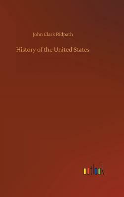 History of the United States by John Clark Ridpath