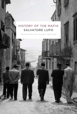 History of the Mafia by Salvatore Lupo