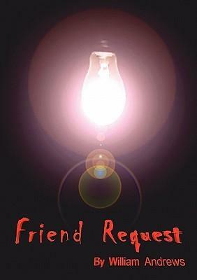 Friend Request by William Andrews