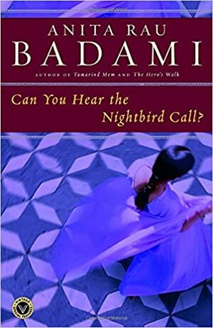 Can You Hear the Nightbird Call? by Anita Rau Badami