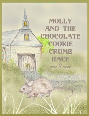 Molly And The Chocolate Cookie Crumb Race by Linda M. Adams