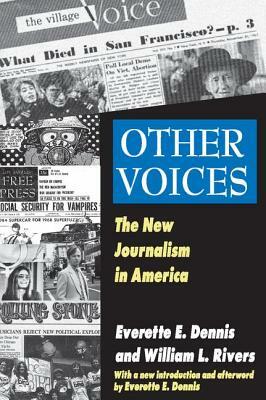 Other Voices: The New Journalism in America by Everette Dennis