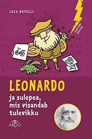 Leonardo ja sulepea, mis visandab tulevikku by Jana Kuremägi, Luca Novelli