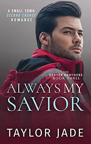 Always My Savior  by Taylor Jade