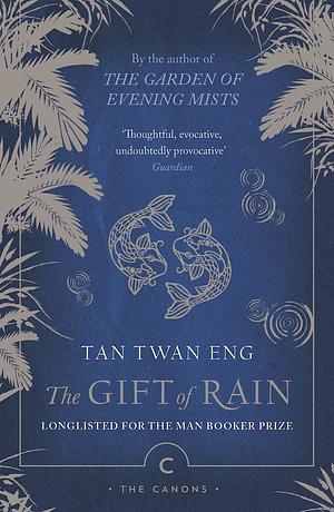 The Gift of Rain by Tan Twan Eng
