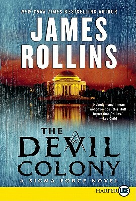The Devil Colony: A SIGMA Force Novel by James Rollins