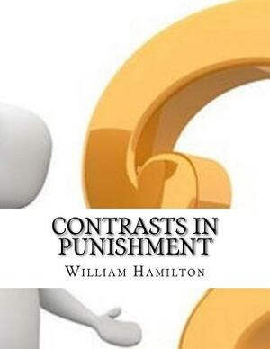 Contrasts in Punishment by William Hamilton