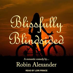 Blissfully Blindsided by Robin Alexander