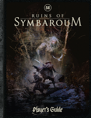 Ruins of Symbaroum: Player's Guide by Mattias Johnsson Haake, Jacob Rodgers, Mattias Lilja