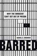 Barred: Why the Innocent Can't Get Out of Prison by Daniel S. Medwed