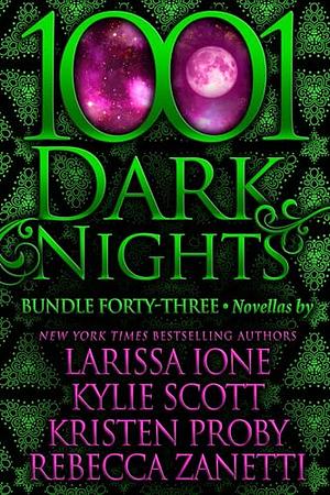 1001 Dark Nights: Bundle Forty-Three by Larissa Ione