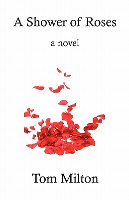 A Shower of Roses by Tom Milton