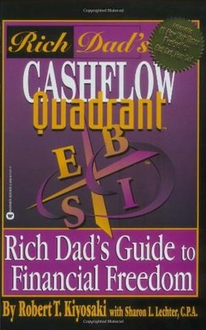 Rich Dad, Poor Dad 2: Cash Flow Quadrant - Rich Dad's Guide to Financial Freedom by Robert T. Kiyosaki
