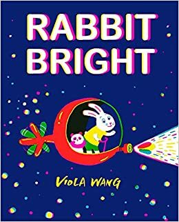 Rabbit Bright by Viola Wang