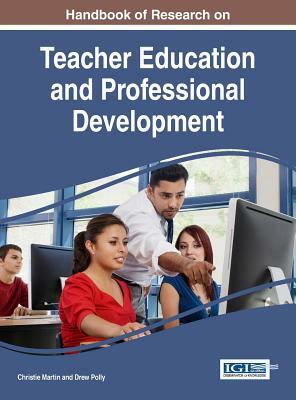 Handbook of Research on Teacher Education and Professional Development by 