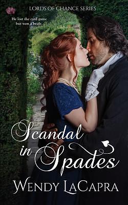 Scandal in Spades by Wendy LaCapra