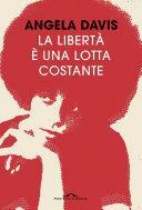 La libertà è una lotta costante: Ferguson, la Palestina e le basi per un movimento by Angela Y. Davis