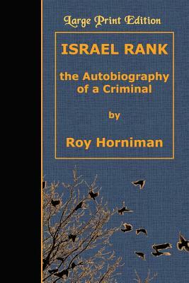 Israel Rank: The Autobiography of a Criminal by Roy Horniman