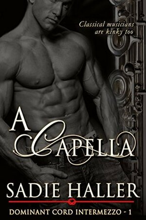 A Capella by Sadie Haller