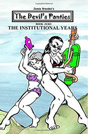 The Devil's Panties: The Institutional Years, by Jennie Breeden