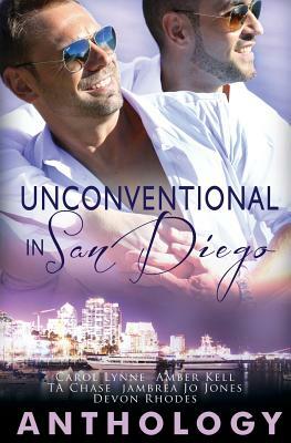 Unconventional in San Diego by Amber Kell, Carol Lynne, T.A. Chase