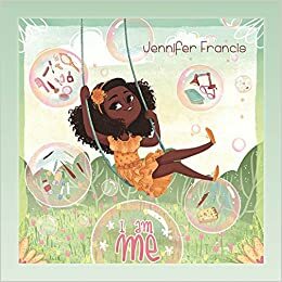 I am Me by Jennifer Francis