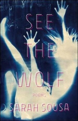See the Wolf by Sarah Sousa