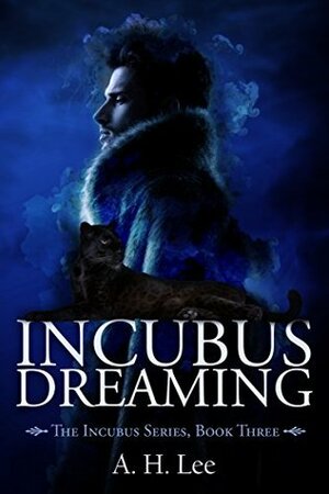 Incubus Dreaming by A. H. Lee