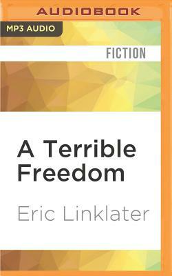 A Terrible Freedom by Eric Linklater