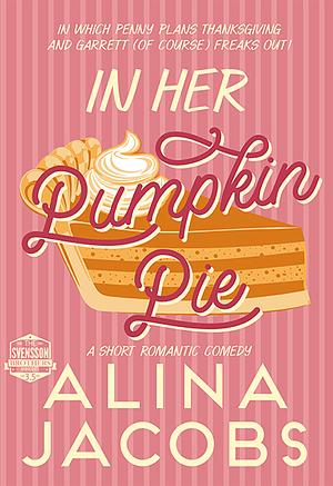 In Her Pumpkin Pie by Alina Jacobs