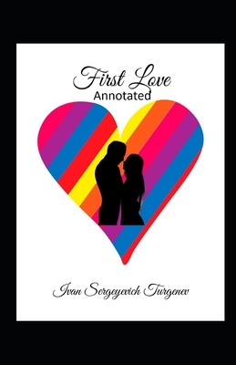 First Love Annotated by Ivan Turgenev