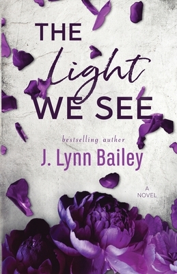 The Light We See by J. Lynn Bailey