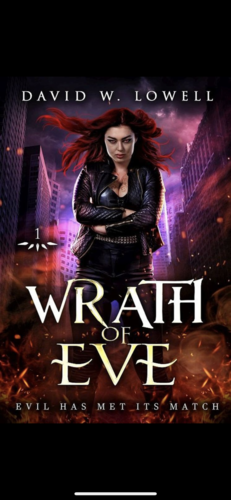 Wrath of Eve: Evil Has Met Its Match by David W. Lowell