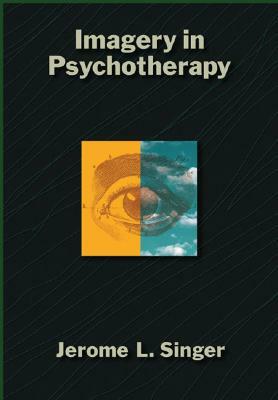 Imagery in Psychotherapy by Jerome L. Singer