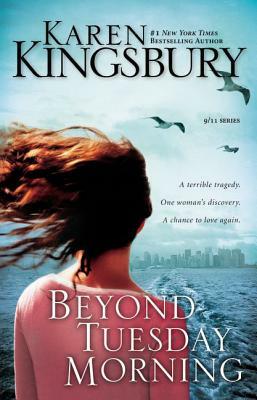 Beyond Tuesday Morning: Sequel to the Bestselling One Tuesday Morning by Karen Kingsbury