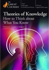 Theories of Knowledge: How to Think about What You Know by Joseph H. Shieber